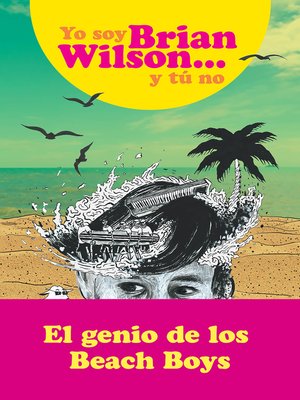 cover image of Yo soy Brian Wilson y tú no